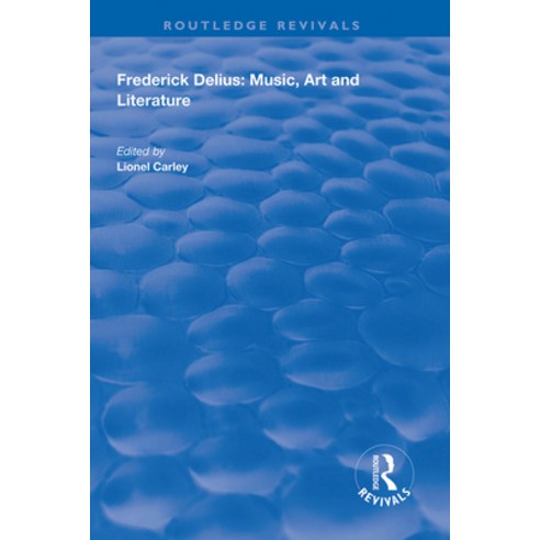 (영문도서) Frederick Delius: Music Art and Literature: Music Art and Literature Paperback, Routledge, English, 9781138316546