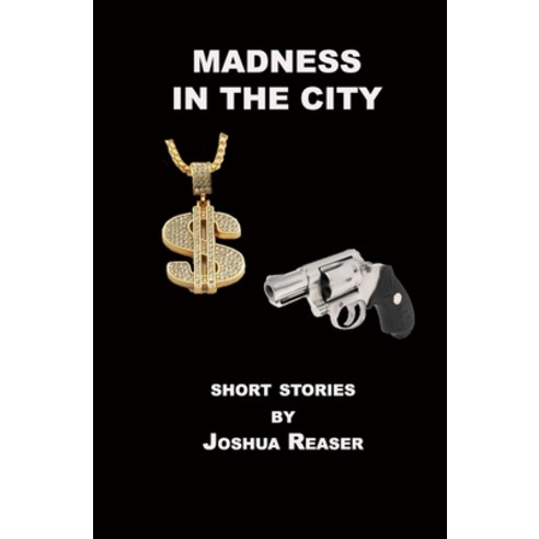 Madness in the City: short stories Paperback, Independently Published, English, 9798701180312