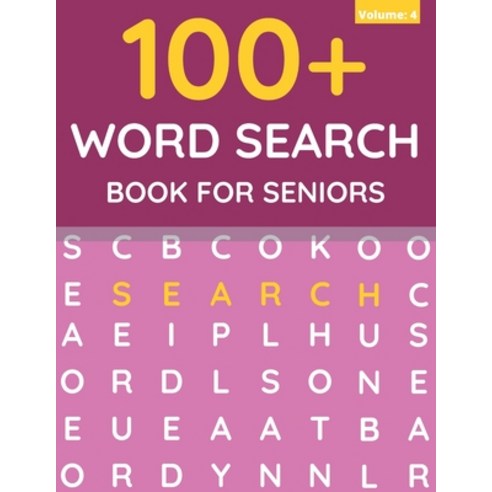 100+ Word Search Book For Seniors: Word Search For Adults & Seniors (Volume: 4) Paperback, Independently Published, English, 9798729664092