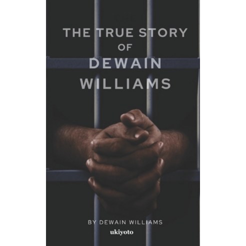 The true story of Dewain Williams Paperback, Ukiyoto Publishing