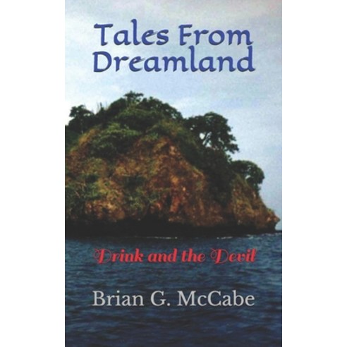 Tales From Dreamland: Drink and the Devil Paperback, Independently Published, English, 9798680525135