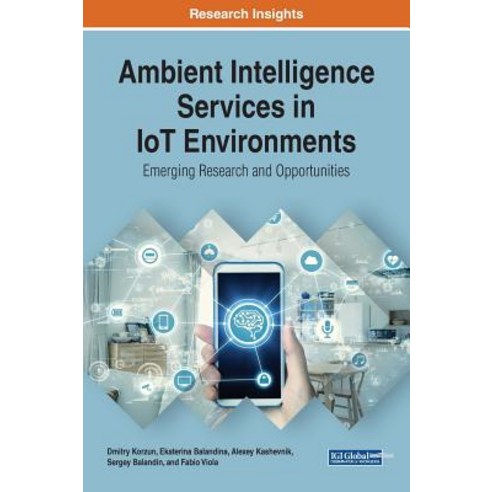 Ambient Intelligence Services in IoT Environments: Emerging Research and Opportunities Hardcover, Engineering Science Reference