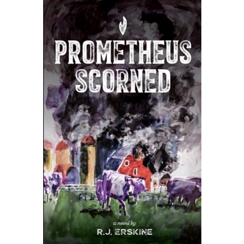 (영문도서) Prometheus Scorned Paperback, Stray Voltage Press, English, 9780997187359