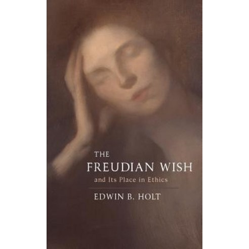 (영문도서) The Freudian Wish and its Place in Ethics Paperback, Westphalia Press, English, 9781633916364