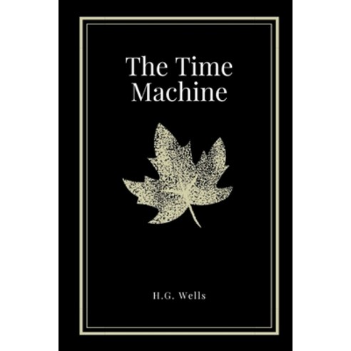 The Time Machine by H.G. Wells Paperback, Independently Published, English, 9798597775609