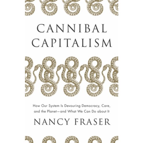 (영문도서) Cannibal Capitalism: How Our System Is Devouring Democracy Care and the Planetand What We C... Paperback, Verso, English, 9781804292587