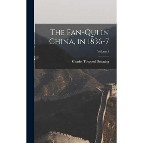 (영문도서) The Fan-Qui in China in 1836-7; Volume 1 Hardcover, Legare Street Press, English, 9781018047157