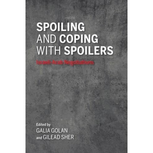 (영문도서) Spoiling and Coping with Spoilers: Israeli-Arab Negotiations Paperback, Indiana University Press, English, 9780253042378