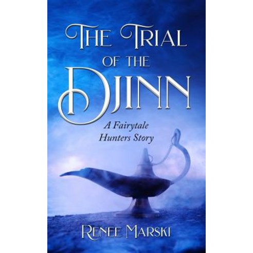 (영문도서) The Trial of the Djinn: A Fairytale Hunters Novel Paperback, Independently Published, English, 9781070239224