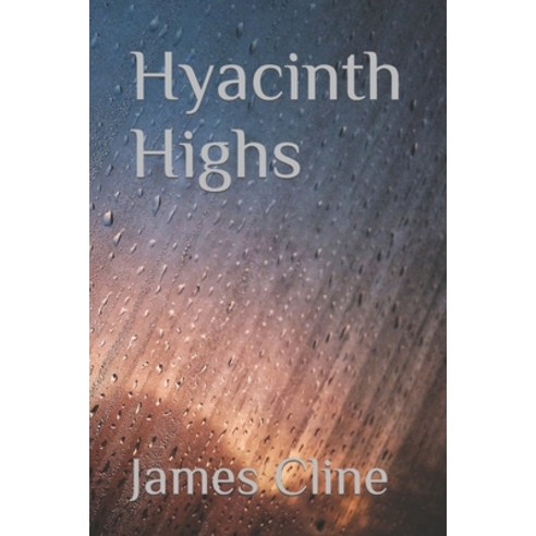 (영문도서) Hyacinth Highs Paperback, Createspace Independent Pub..., English, 9781727306521