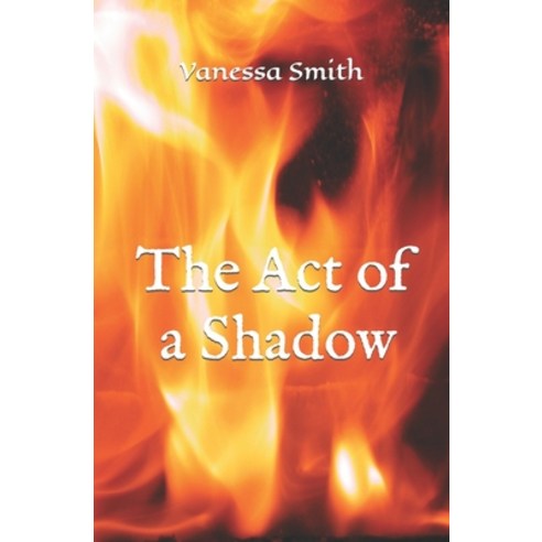 (영문도서) The Act of a Shadow Paperback, Independently Published, English, 9798425610157