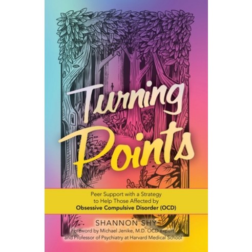 Turning Points: Peer Support with a Strategy to Help Those Affected by Obsessive Compulsive Disorder... Paperback, Balboa Press, English, 9781982263423