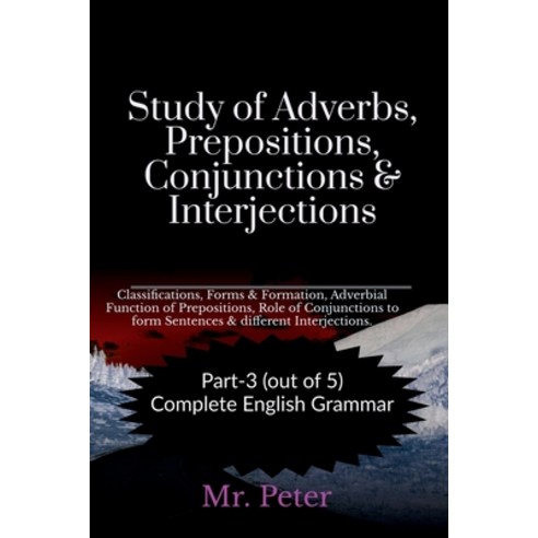 (영문도서) Study of Adverbs Prepositions Conjunctions & Interjections Paperback, Notion Press, English, 9798887045320