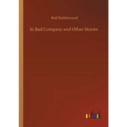 In Bad Company and Other Stories Paperback, Outlook Verlag