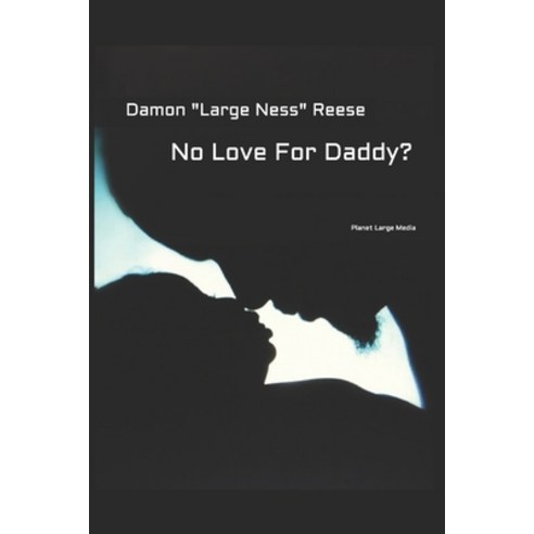 (영문도서) No Love For Daddy? Paperback, Independently Published, English, 9781521252543