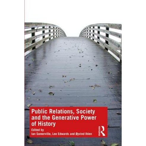 Public Relations Society and the Generative Power of History Paperback, Routledge, English, 9781138317116