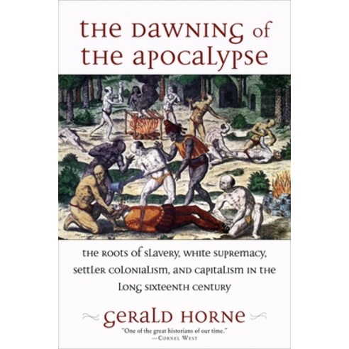 (영문도서) The Dawning of the Apocalypse: The Roots of Slavery White Supremacy Settler Colonialism an... Hardcover, Monthly Review Press, English, 9781583678732