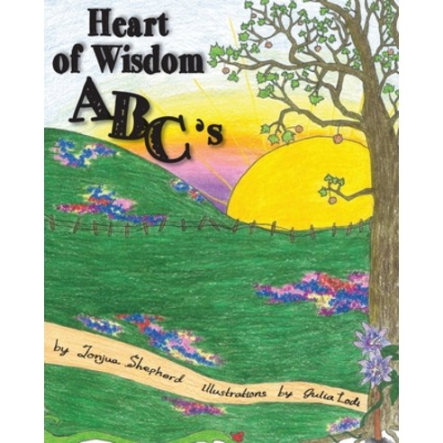Heart of Wisdom ABC''s Paperback, Independently Published