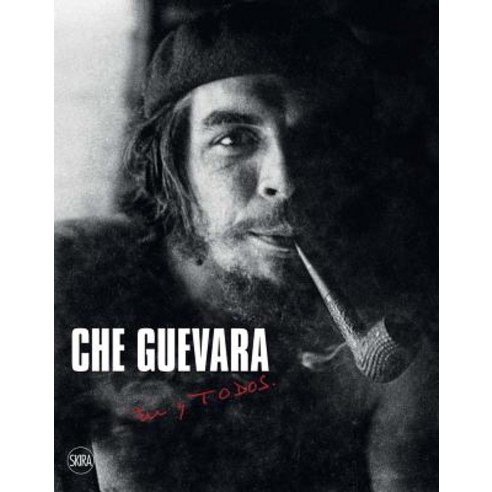 Che Guevara: Tú Y Todos Paperback, Skira