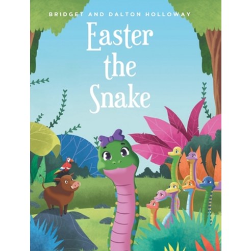 (영문도서) Easter the Snake Hardcover, Fulton Books, English, 9781638603269