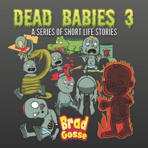Dead Babies 3: A Series Of Short Life Stories Paperback, Independently Published, English, 9798578558320