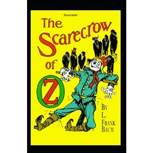 The Scarecrow of Oz Illustrated Paperback, Independently Published