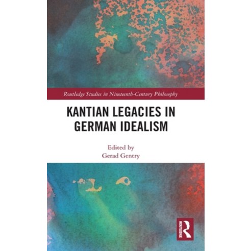 (영문도서) Kantian Legacies in German Idealism Hardcover, Routledge, English, 9781138367364