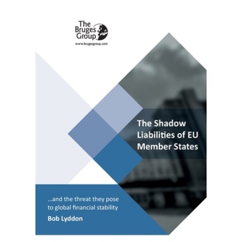 (영문도서) The Shadow Liabilities Of EU Member States And The Threat They Pose To Global Financial Stabi... Paperback, Bruges Group, English, 9781838065898