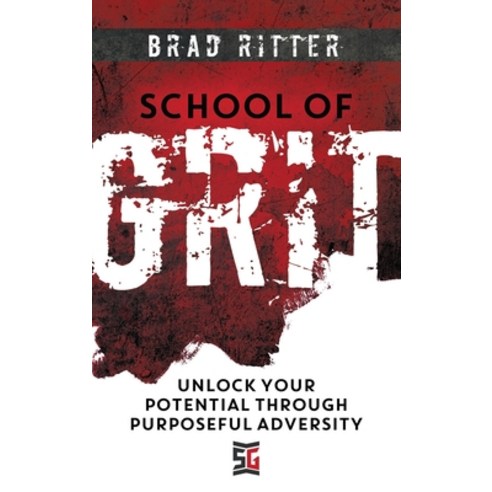 (영문도서) School of Grit: Unlock Your Potential Through Purposeful Adversity Hardcover, Merack Publishing, English, 9781957048116