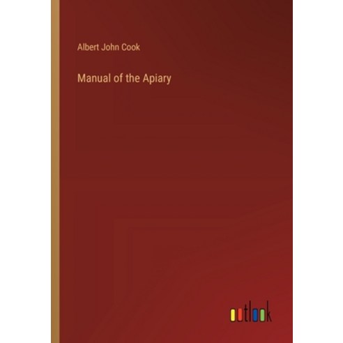 (영문도서) Manual of the Apiary Paperback, Outlook Verlag, English, 9783385493247