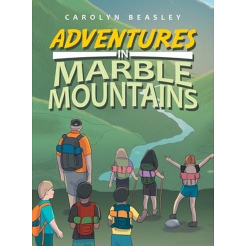(영문도서) Adventures in Marble Mountains Hardcover, Xlibris Us, English, 9798369416761