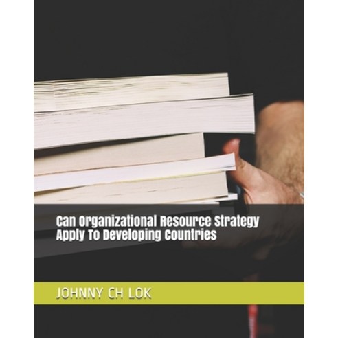 (영문도서) Can Organizational Resource Strategy Apply To Developing Countries Paperback, Independently Published, English, 9798519014229