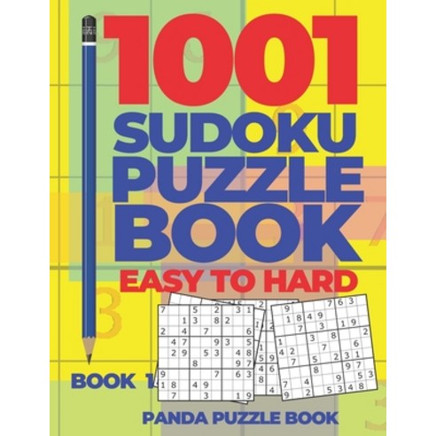 (영문도서) 1001 Sudoku Puzzle Books Easy To Hard - Book 1: Brain Games for Adults - Logic Games For Adul... Paperback, Independently Published, English, 9781693274282