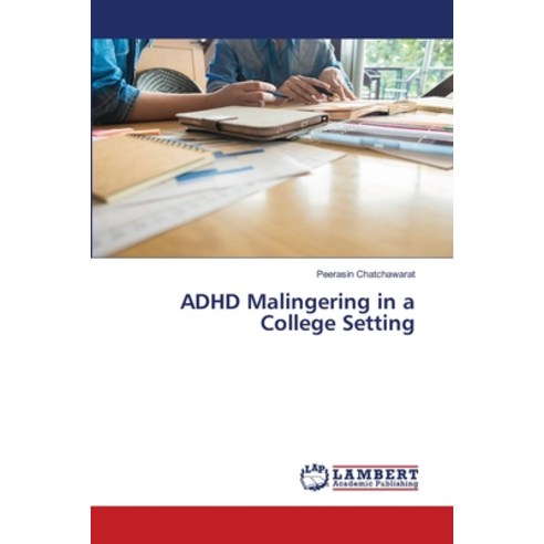 ADHD Malingering in a College Setting Paperback, LAP Lambert Academic Publishing