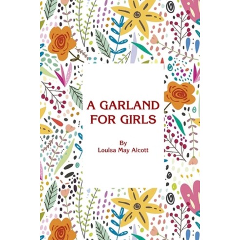 A Garland for Girls Paperback, Independently Published