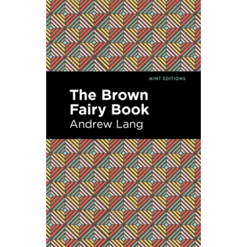 (영문도서) The Brown Fairy Book Paperback, Mint Editions, English, 9781513281667