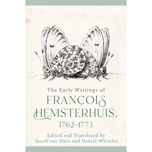 (영문도서) The Early Writings of Francois Hemsterhuis 1762-1773 Hardcover, Edinburgh University Press, English, 9781474486651