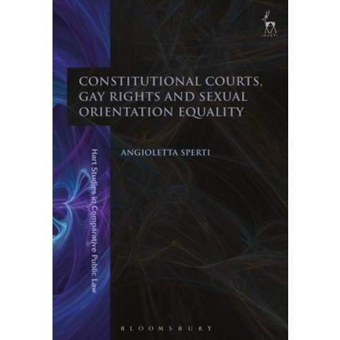 Constitutional Courts Gay Rights and Sexual Orientation Equality Paperback, Bloomsbury Publishing PLC