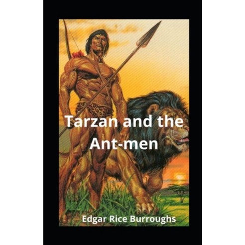Tarzan and the Ant-men illustrated Paperback, Independently Published