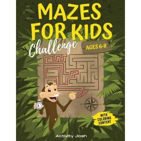 Mazes For Kids Ages 6-8 Challenge: Maze Activity Book For Kids 6-7-8 - Workbook For Gaming Learning... Paperback, Activity Josh, English, 9781801472388