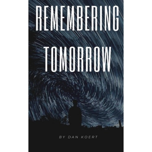 Remembering Tomorrow Paperback, Independently Published
