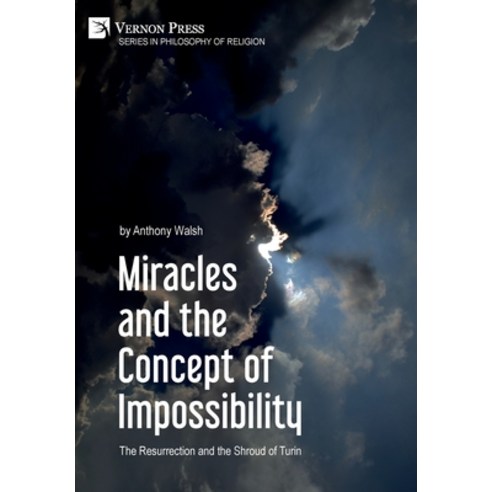 (영문도서) Miracles and the Concept of Impossibility: The Resurrection and the Shroud of Turin Hardcover, Vernon Press, English, 9781648895982
