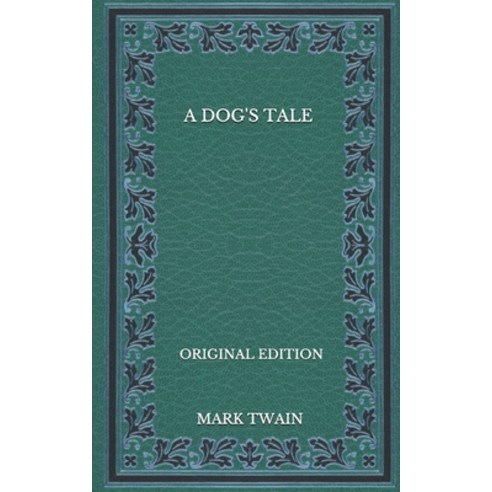 A Dog''s Tale - Original Edition Paperback, Independently Published, English, 9798575583158