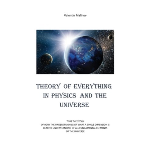 Theory of Everything in Physics and the Universe Paperback, Publicious Pty Ltd