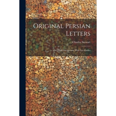 (영문도서) Original Persian Letters: And Other Documents With Fac-Similes Paperback, Legare Street Press, English, 9781021663825