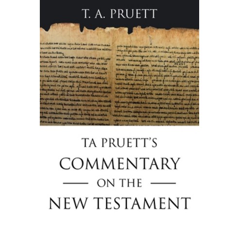 (영문도서) Ta Pruett''s Commentary on the New Testament Paperback, Liferich, English, 9781489747747