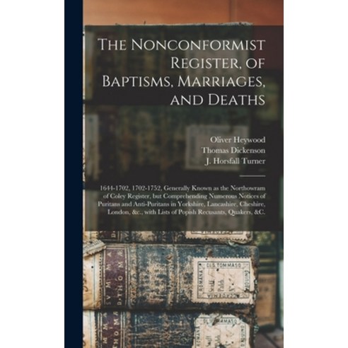 (영문도서) The Nonconformist Register of Baptisms Marriages and Deaths: 1644-1702 1702-1752 General... Hardcover, Legare Street Press, English, 9781013522246