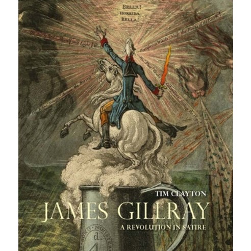 (영문도서) James Gillray: A Revolution in Satire Hardcover, Paul Mellon Centre, English, 9781913107321