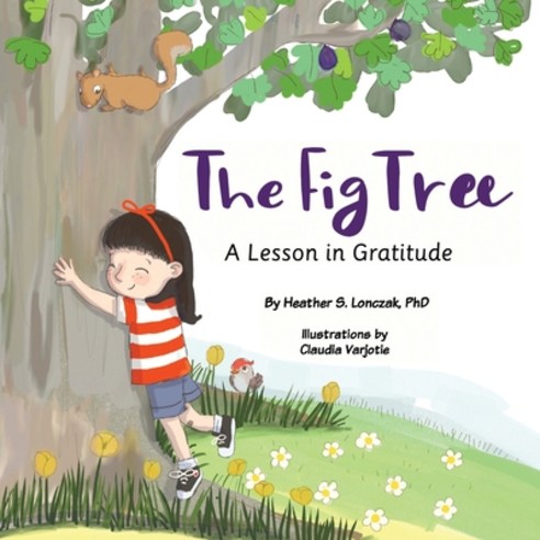 The Fig Tree: A Lesson in Gratitude Paperback, Heather S Lonczak, English, 9781735362519
