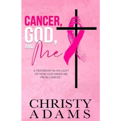 Cancer God and Me Paperback, Independently Published, English, 9798743865512